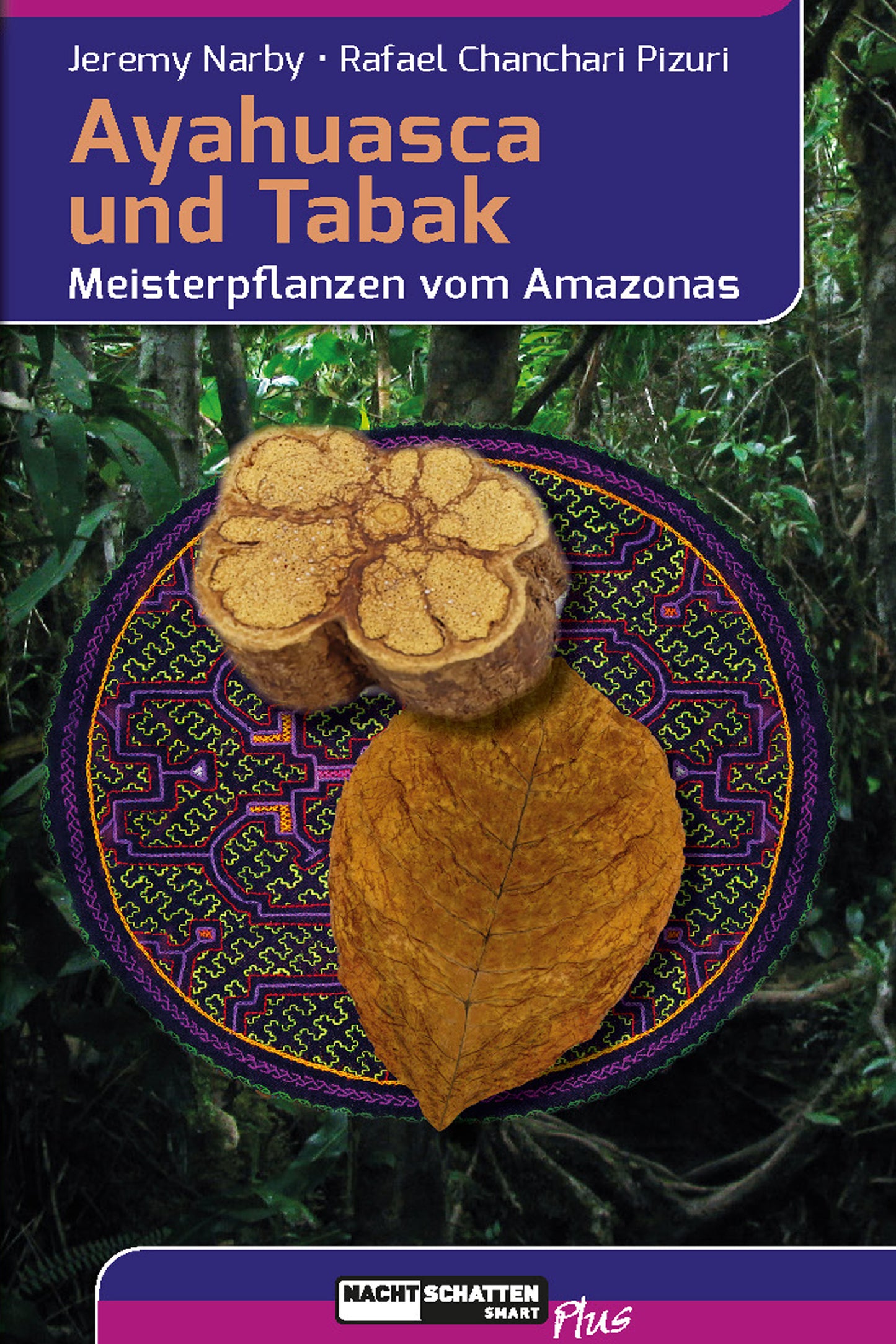 Ayahuasca und Tabak -Meisterpflanzen vom Amazonas