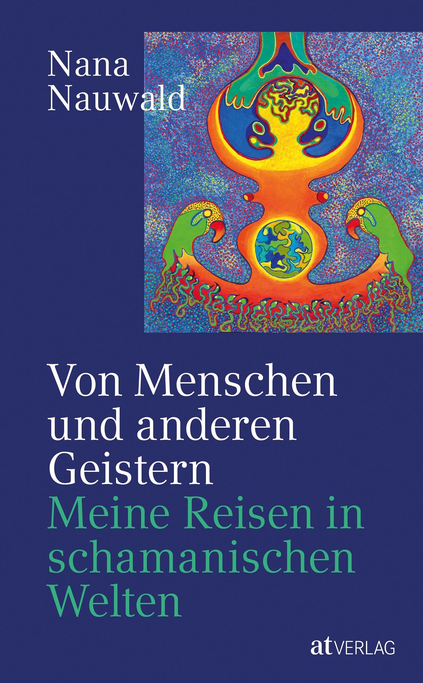 Buch: "Von Menschen und anderen Geistern" von Nana Nauwald