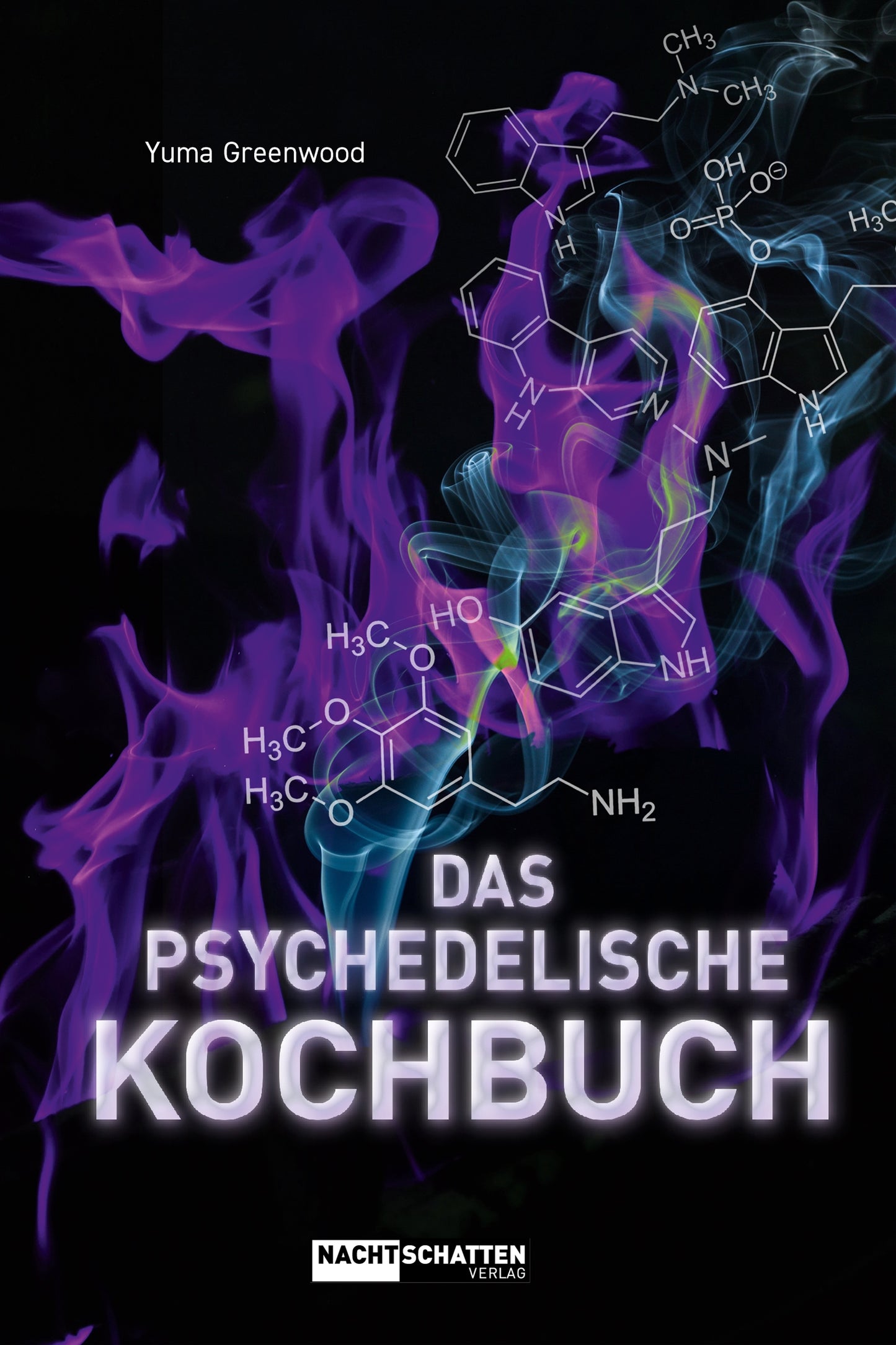 Buch Das psychedelische Kochbuch von Yuma Greenwood – Softcover, 208 Seiten, Infos zu DMT, Meskalin und pflanzlichen Alkaloiden