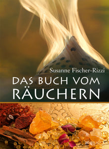 Das Buch vom Räuchern von Susanne Fischer-Rizzi