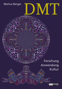 Buch: DMT  - Forschung, Anwendung, Kultur von Markus Berger
