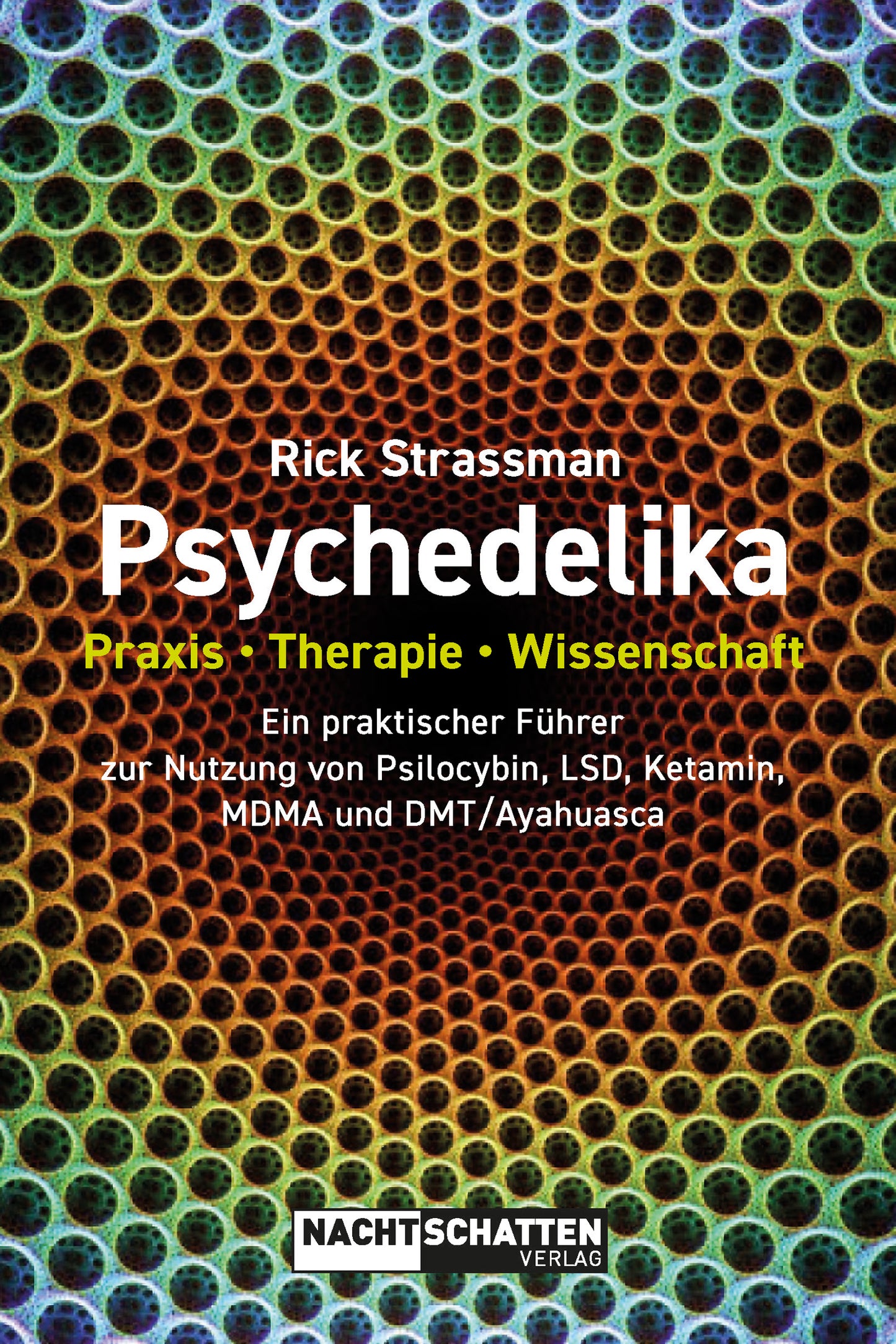 Buch Psychedelika von Rick Strassman – umfassender Leitfaden zu Psilocybin, LSD, DMT, Ketamin, MDMA und weiteren Substanzen, Softcover